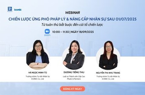 18/09 | CHIẾN LƯỢC ỨNG PHÓ PHÁP LÝ & NÂNG CẤP NHÂN SỰ SAU 01/07/2025