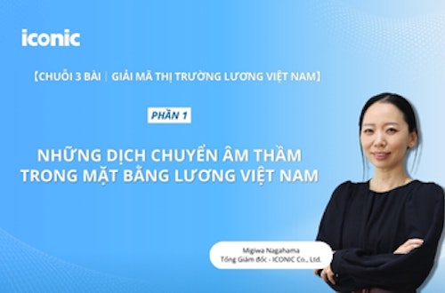 Phần 1 | Những dịch chuyển âm thầm trong mặt bằng lương Việt Nam