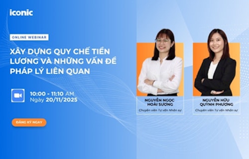 20/11 | WEBINAR: XÂY DỰNG QUY CHẾ TIỀN LƯƠNG VÀ NHỮNG VẤN ĐỀ PHÁP LÝ LIÊN QUAN