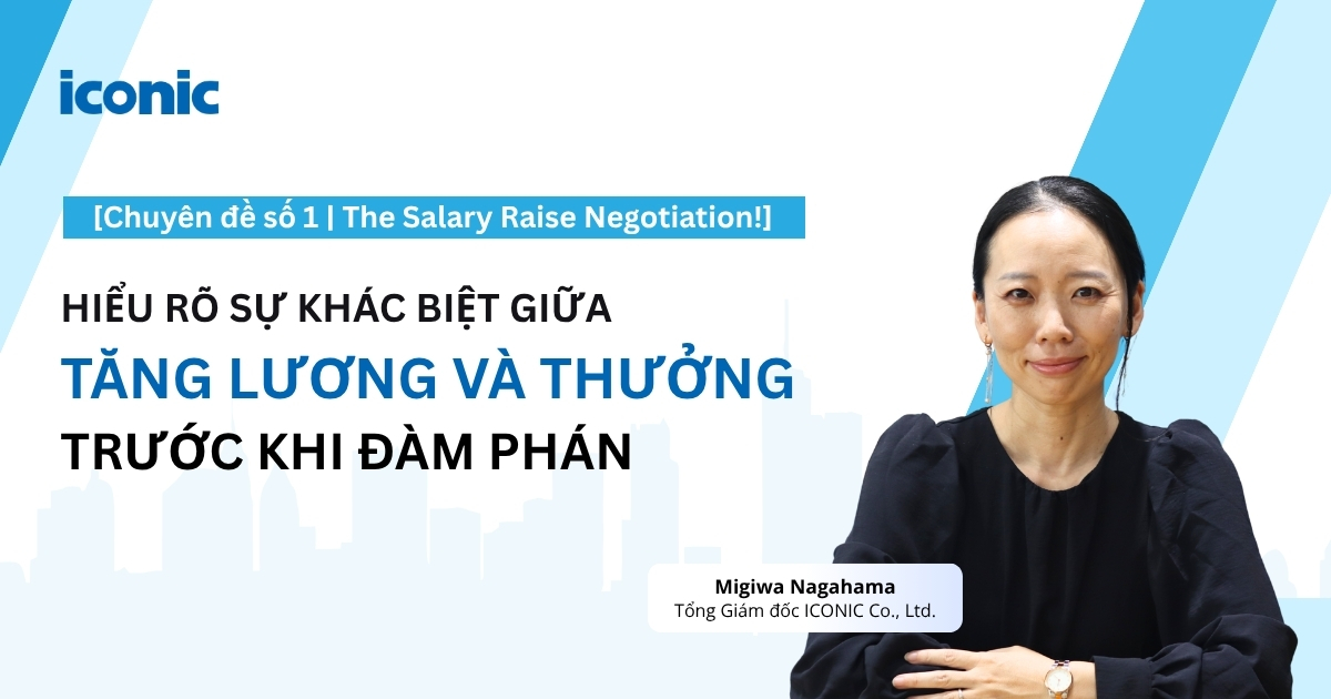[Chuyên đề số 1 | The Salary Raise Negotiation!] - Cân bằng thông minh giữa Tăng lương và Thưởng