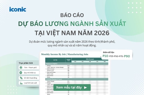 [Mới phát hành] Giới thiệu Báo cáo Dự báo Lương Ngành Sản xuất Việt Nam 2026