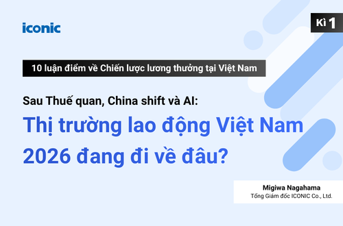 Kỳ 1 | Sau Thuế quan, China shift và AI: Thị trường lao động Việt Nam 2026 đang đi về đâu?