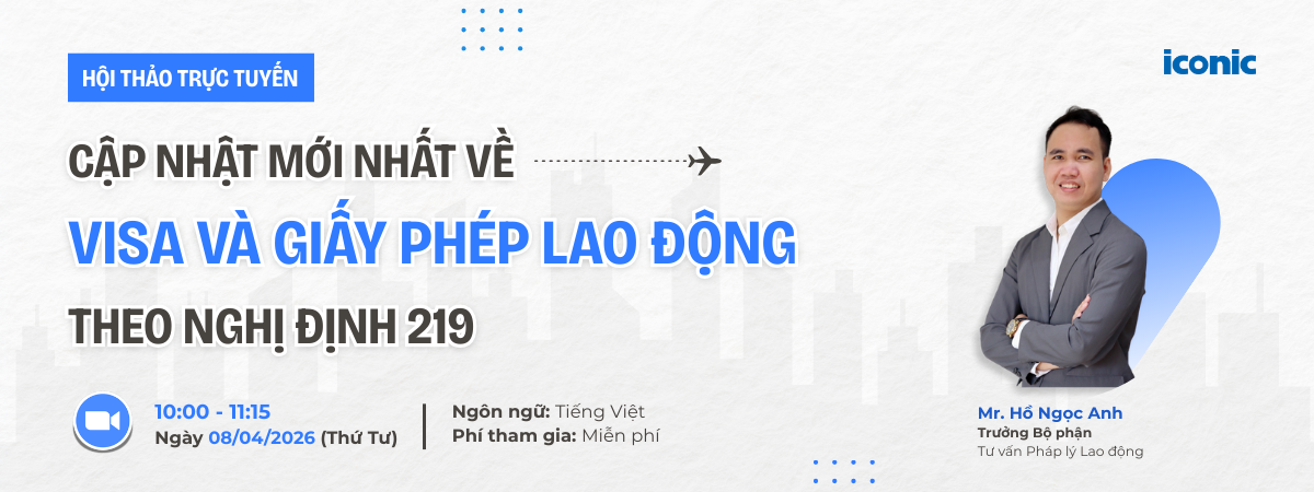 HỘI THẢO MIỄN PHÍ : CẬP NHẬT MỚI NHẤT VỀ VISA VÀ GIẤY PHÉP LAO ĐỘNG THEO NGHỊ ĐỊNH 219