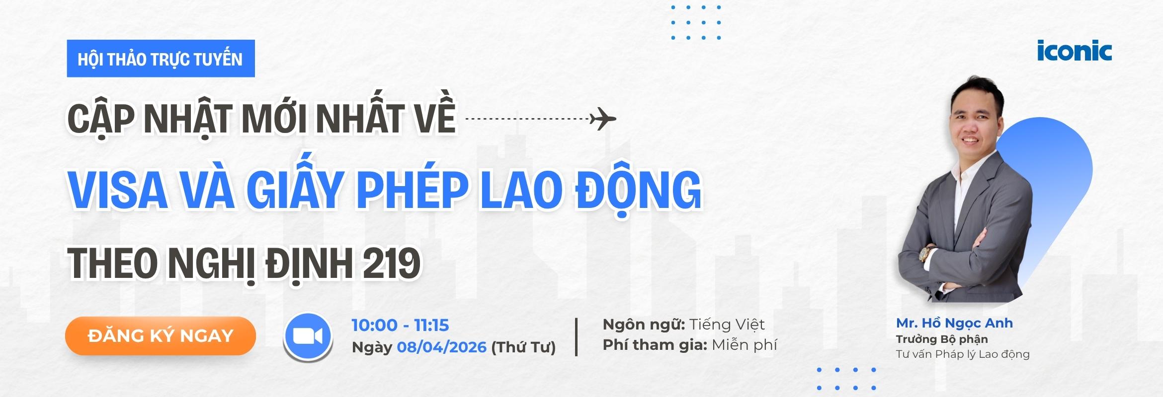 HỘI THẢO MIỄN PHÍ : CẬP NHẬT MỚI NHẤT VỀ VISA VÀ GIẤY PHÉP LAO ĐỘNG THEO NGHỊ ĐỊNH 219