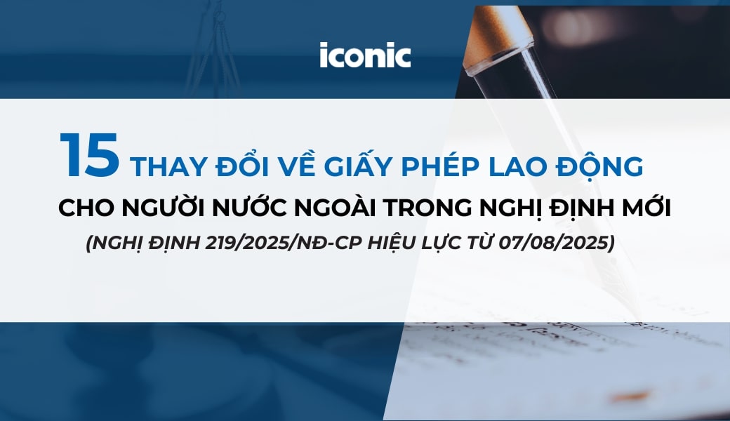 15 thay đổi trong Nghị định mới về Giấy phép lao động cho người nước ngoài